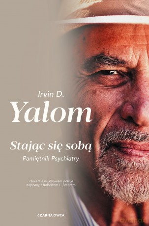 Stając się sobą. Pamiętnik psychiatry - Irvin D. Yalom [KSIĄŻKA]
