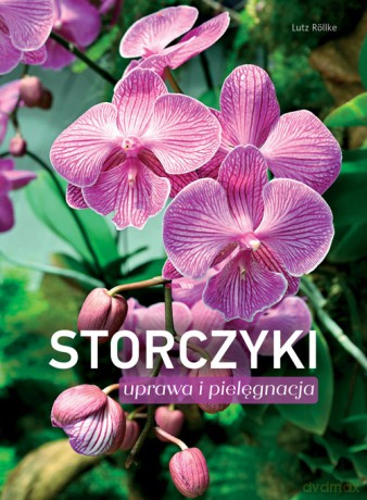 Storczyki. Uprawa i pielęgnacja - Lutz Röllke [KSIĄŻKA]