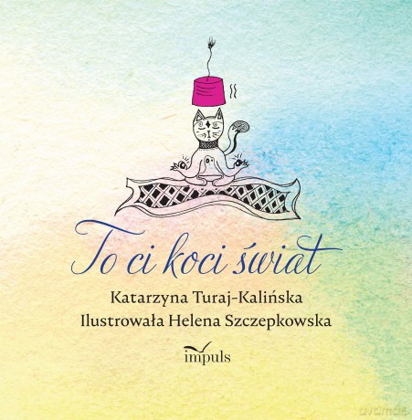 To ci koci świat - Katarzyna Turaj-Kalińska [KSIĄŻKA]