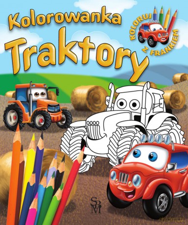 Traktory. Kolorowanka. Samochodzik Franek - Wojciech Górski [KSIĄŻKA]