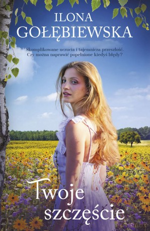 Twoje szczęście wyd. kieszonkowe - Ilona Gołębiewska [KSIĄŻKA]