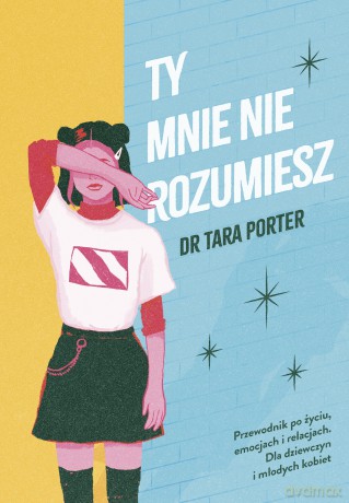 Ty mnie nie rozumiesz - Tara Porter [KSIĄŻKA]