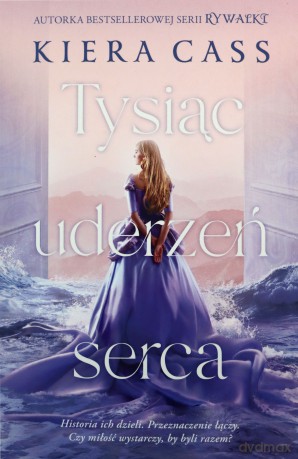 Tysiąc uderzeń serca - Kiera Cass [KSIĄŻKA]