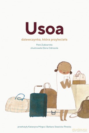 Usoa. Dziewczynka, która przyleciała - Patxi Zubizarreta [KSIĄŻKA]