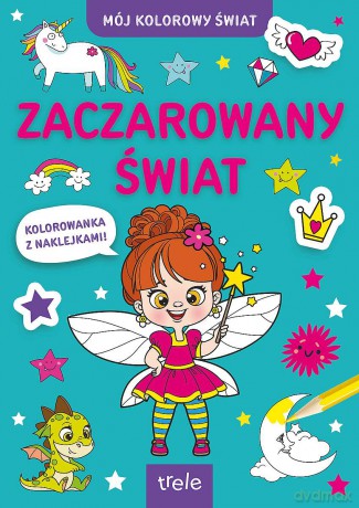 Zaczarowany świat. Mój kolorowy świat [KSIĄŻKA]
