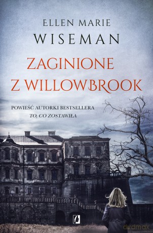 Zaginione z Willowbrook - Ellen Marie Wiseman [KSIĄŻKA]