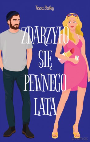 Zdarzyło się pewnego lata - Tessa Bailey [KSIĄŻKA]