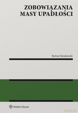 Zobowiązania masy upadłości - Bartosz Sierakowski [KSIĄŻKA]