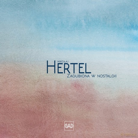 Mikołaj Hertel: Zagubiona w nostalgii [CD]