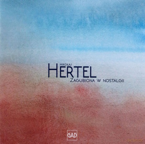Mikołaj Hertel: Zagubiona w nostalgii [CD]