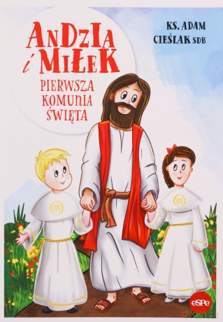Andzia i Miłek. Pierwsza komunia święta - Adam ks. Cieślak [KSIĄŻKA]