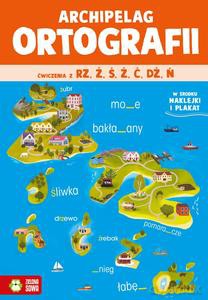 Archipelag ortografii. Ćwiczenia z rz,ż, ś, ź, ć, dź, ń - Zuzanna Osuchowska [KSIĄŻKA]