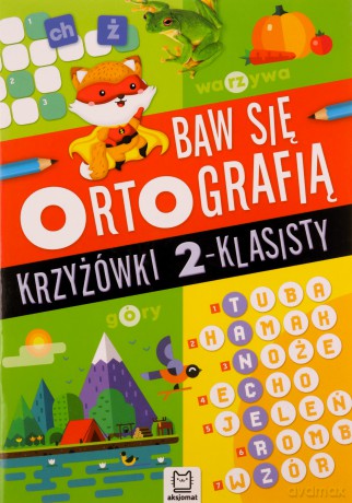 Baw się ortografią. Krzyżówki 2-klasisty [KSIĄŻKA]