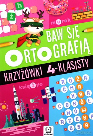 Baw się ortografią. Krzyżówki 4-klasisty [KSIĄŻKA]