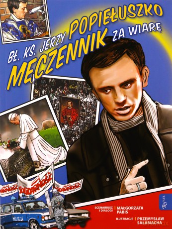Bł. ks. Jerzy Popiełuszko Męczennik za Wiarę. Kocham Polskę - Małgorzata Pabis [KSIĄŻKA]