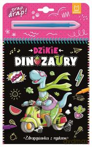 Dzikie dinozaury. Zdrapywanka z rysikiem - Agata Kaczyńska [KSIĄŻKA]