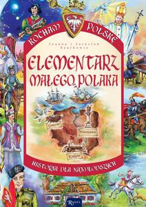 Elementarz małego Polaka. Kocham Polskę - Joanna Szarek, Jarosław Szarek [KSIĄŻKA]