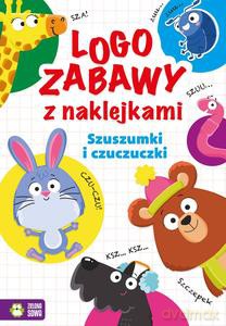 Logozabawy z naklejkami. Szuszumki i czuczuczki - Ewelina Protasewicz [KSIĄŻKA]