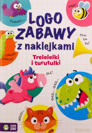 Logozabawy z naklejkami. Trelelelki i turutulki - Ewelina Protasewicz [KSIĄŻKA]