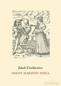 Nocny maraton tańca - Jakub Ciećkiewicz [KSIĄŻKA]