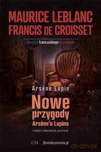 Nowe przygody Arsene'a Lupina (sztuka) - Maurice Leblanc, Francis de Croisset [KSIĄŻKA]