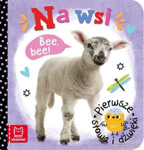 Pierwsze słowa i dźwięki. Na wsi - Agnieszka Bator [KSIĄŻKA]