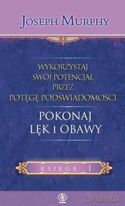 Pokonaj lęk i obawy - Joseph Murphy [KSIĄŻKA]