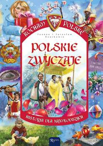 Polskie zwyczaje. Kocham Polskę - Joanna Szarek, Jarosław Szarek [KSIĄŻKA]