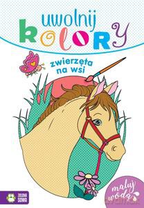 Uwolnij kolory. Zwierzęta na wsi [KSIĄŻKA]