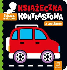 Zobacz, maluszku! Książeczka kontrastowa z autkiem - Agnieszka Bator [KSIĄŻKA]