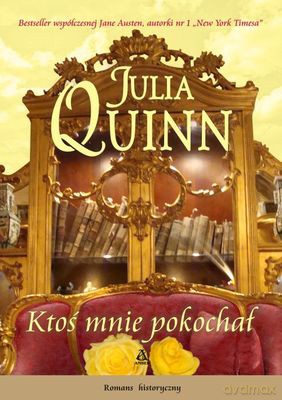 Ktoś Mnie Pokochał - Julia Quinn  [KSIĄŻKA]