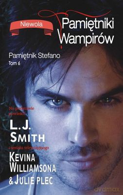 Pamiętniki Wampirów Pamiętnik Stefano Tom 6 Niewola - L.J.Smith  [KSIĄŻKA]