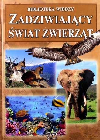 Zadziwijający Świat Zwierząt Biblioteka Wiedzy Tw [KSIĄŻKA]