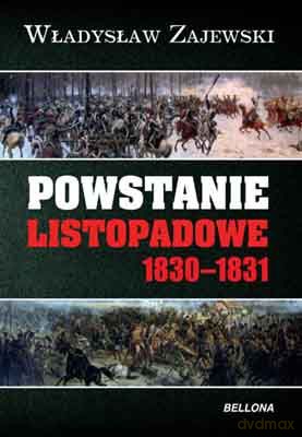 Powstanie Listopadowe - Władysław Zajewski  [KSIĄŻKA]