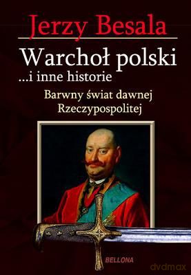 Warchoł Polski I Inne Historie - Jerzy Besala  [KSIĄŻKA]