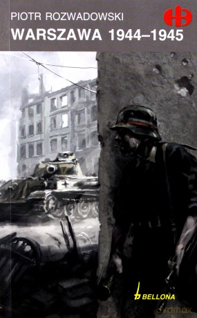 Warszawa 1944-1945 - Piotr Rozwadowski  [KSIĄŻKA]