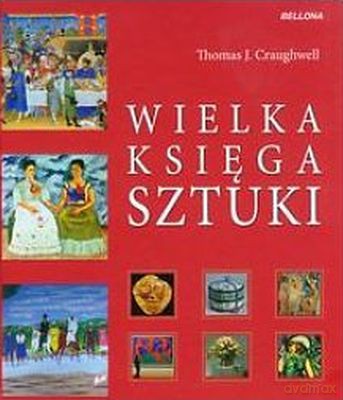 Wielka Księga Sztuki Tw - Thomas J. Craughwell  [KSIĄŻKA]