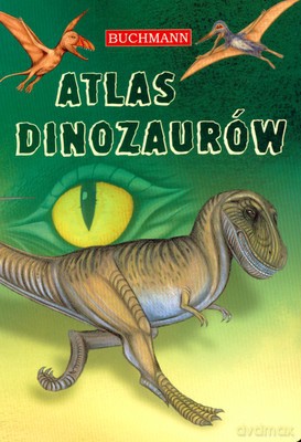 Atlas Dinozaurów Tw [KSIĄŻKA]