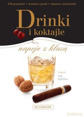 Drinki I Koktajle Napoje Z Klasą Tw - Eliq Maranik  [KSIĄŻKA]