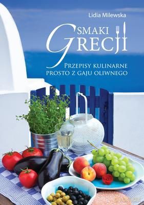 Smaki Grecji - Lidia Milewska  [KSIĄŻKA]
