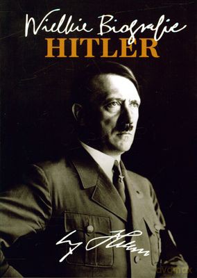 Wielkie Biografie: Hitler [KSIĄŻKA]
