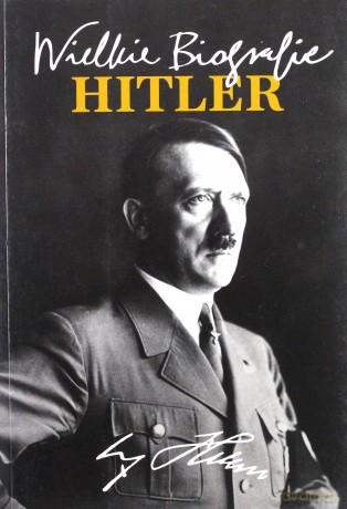 Wielkie Biografie: Hitler [KSIĄŻKA]
