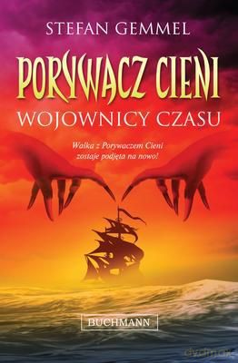 Wojownicy Czasu Porywacz Cieni - Stefan Gemmel  [KSIĄŻKA]