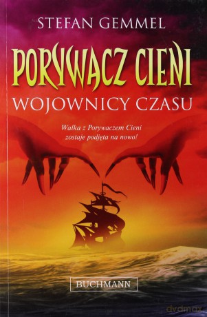 Wojownicy Czasu Porywacz Cieni - Stefan Gemmel  [KSIĄŻKA]