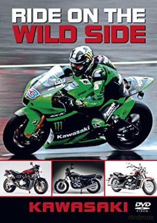 Kawasaki Motorbikes - Ride On The Wild Side [DVD]