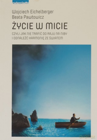 Życie W Micie - Wojciech Eichelberger, Beata Pawłowska  [KSIĄŻKA]