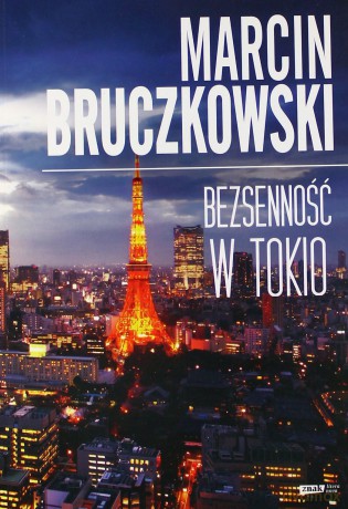 Bezsenność W Tokio - Marcin Bruczkowski  [KSIĄŻKA]