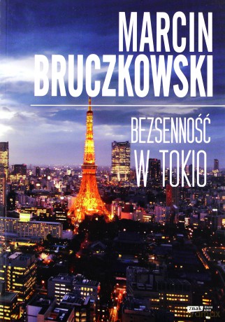 Bezsenność W Tokio - Marcin Bruczkowski  [KSIĄŻKA]