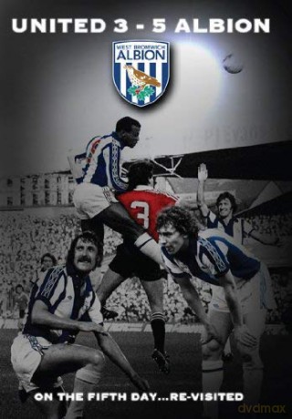 West Bromwich Albion FC - United 3 Albion 5 On The Fifth Day Revisited [DVD]