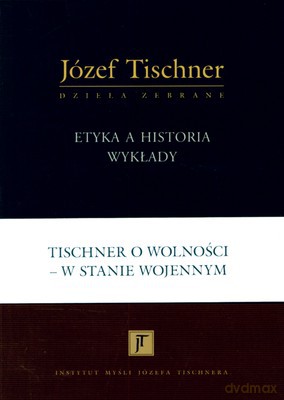 Etyka A Historia Wykłady Józef Tischner Tw - Józef Tischner  [KSIĄŻKA]